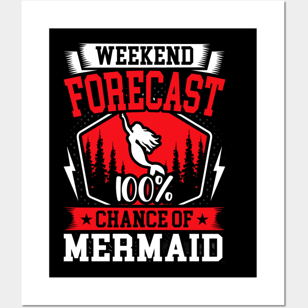 Weekend Forecast 100% Chance of Mermaid Wall Art by rhazi mode plagget